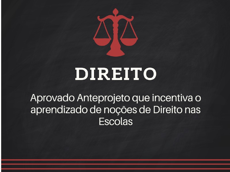 Aprovado Anteprojeto que incentiva o aprendizado de noções de Direito nas Escolas