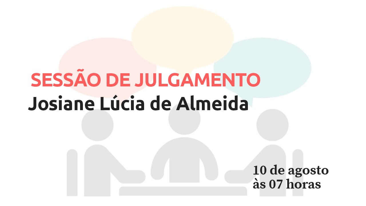 Sessão de Julgamento - Josiane Lúcia de Almeida